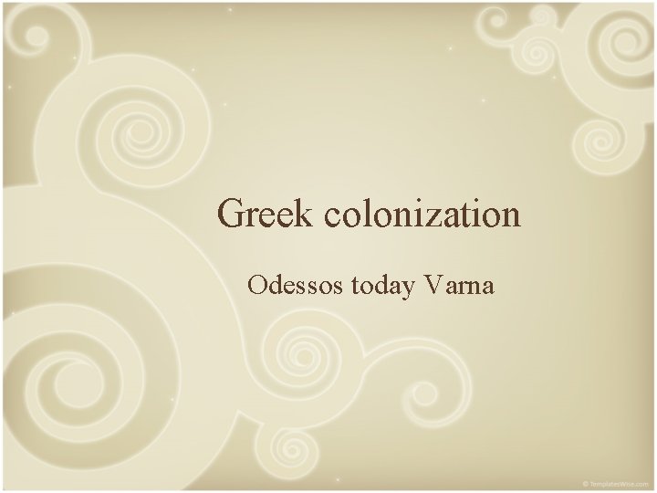 Greek colonization Odessos today Varna 