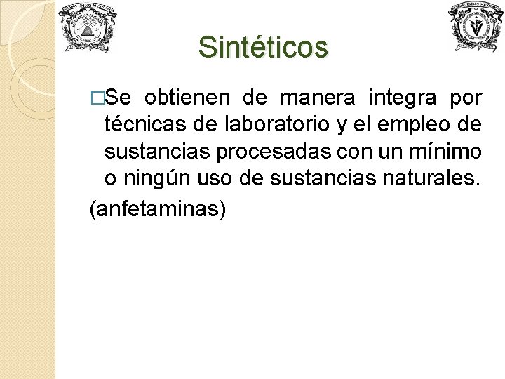 Sintéticos �Se obtienen de manera integra por técnicas de laboratorio y el empleo de