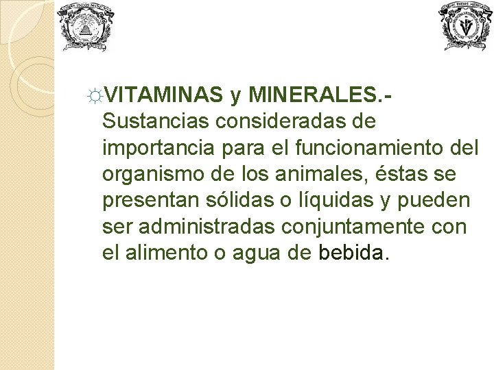 ☼VITAMINAS y MINERALES. Sustancias consideradas de importancia para el funcionamiento del organismo de los