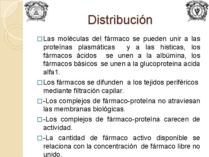 Distribución � Las moléculas del fármaco se pueden unir a las proteínas plasmáticas y