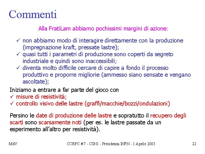 Commenti Alla Frati. Lam abbiamo pochissimi margini di azione: ü non abbiamo modo di