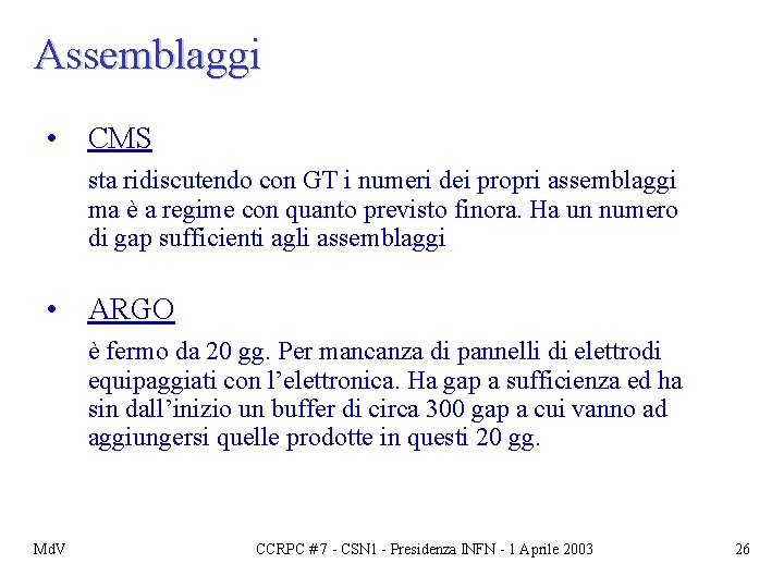 Assemblaggi • CMS sta ridiscutendo con GT i numeri dei propri assemblaggi ma è