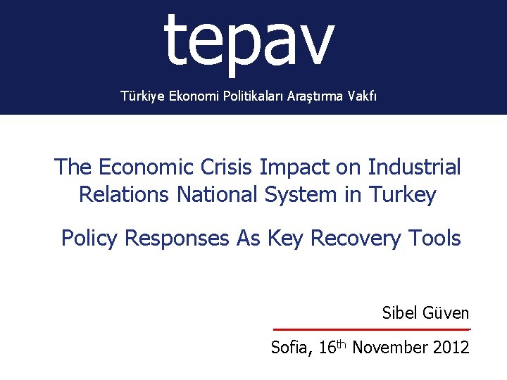 tepav Türkiye Ekonomi Politikaları Araştırma Vakfı The Economic Crisis Impact on Industrial Relations National