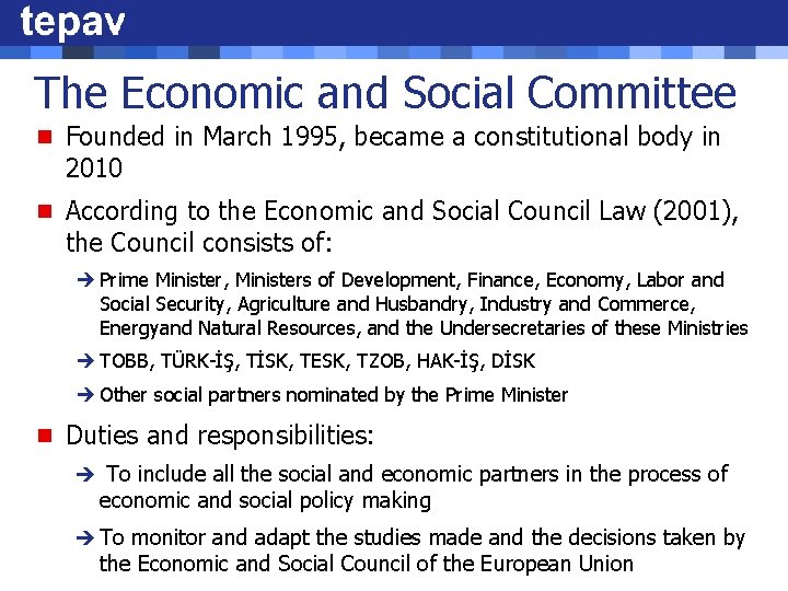 The Economic and Social Committee n Founded in March 1995, became a constitutional body