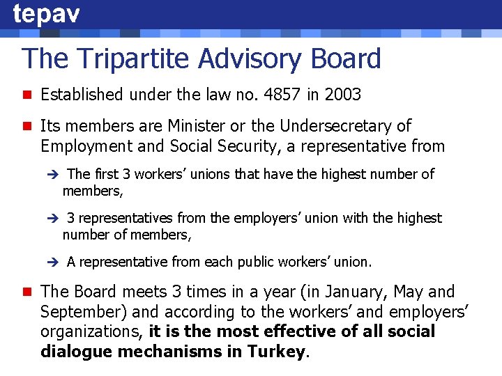 The Tripartite Advisory Board n Established under the law no. 4857 in 2003 n