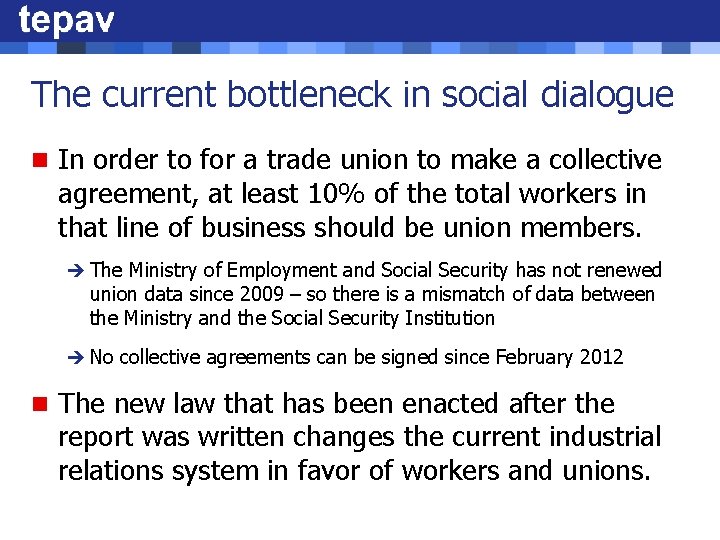 The current bottleneck in social dialogue n In order to for a trade union