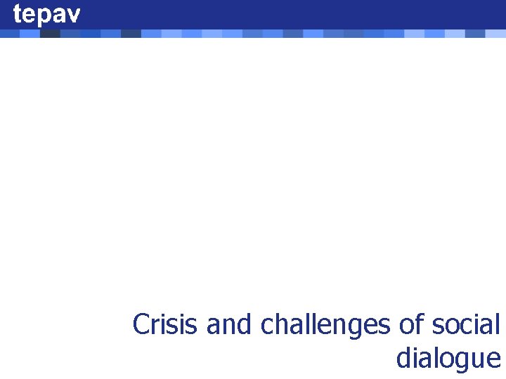 Crisis and challenges of social dialogue 