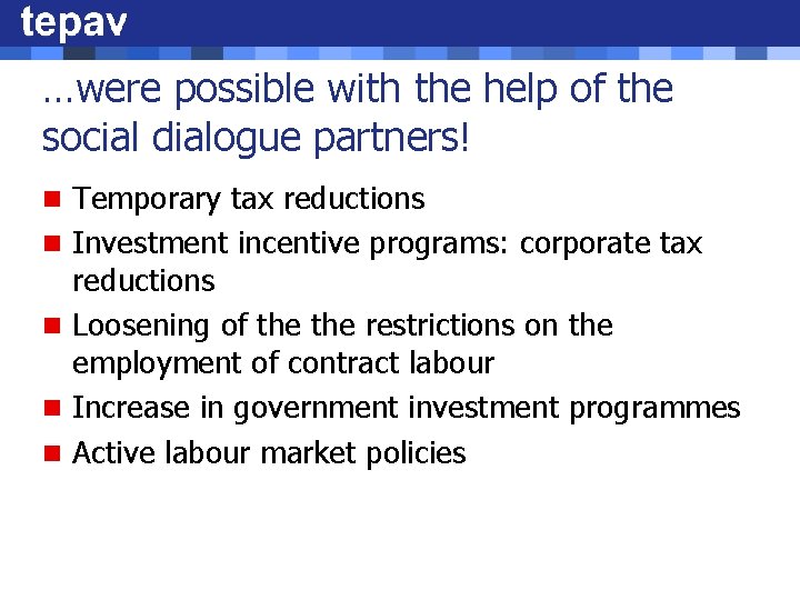 …were possible with the help of the social dialogue partners! n Temporary tax reductions