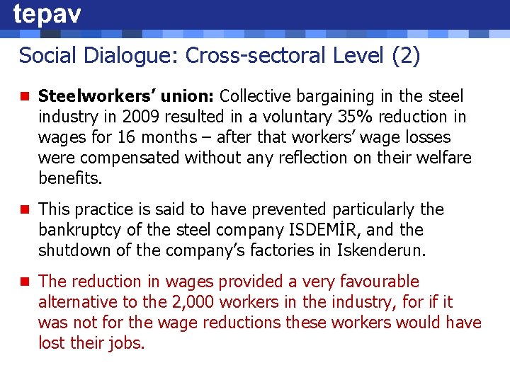 Social Dialogue: Cross-sectoral Level (2) n Steelworkers’ union: Collective bargaining in the steel industry