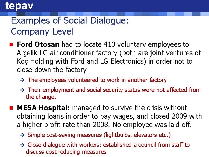 Examples of Social Dialogue: Company Level n Ford Otosan had to locate 410 voluntary