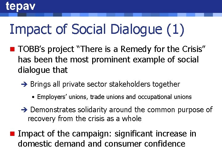 Impact of Social Dialogue (1) n TOBB’s project “There is a Remedy for the