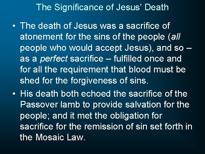 The Significance of Jesus’ Death • The death of Jesus was a sacrifice of