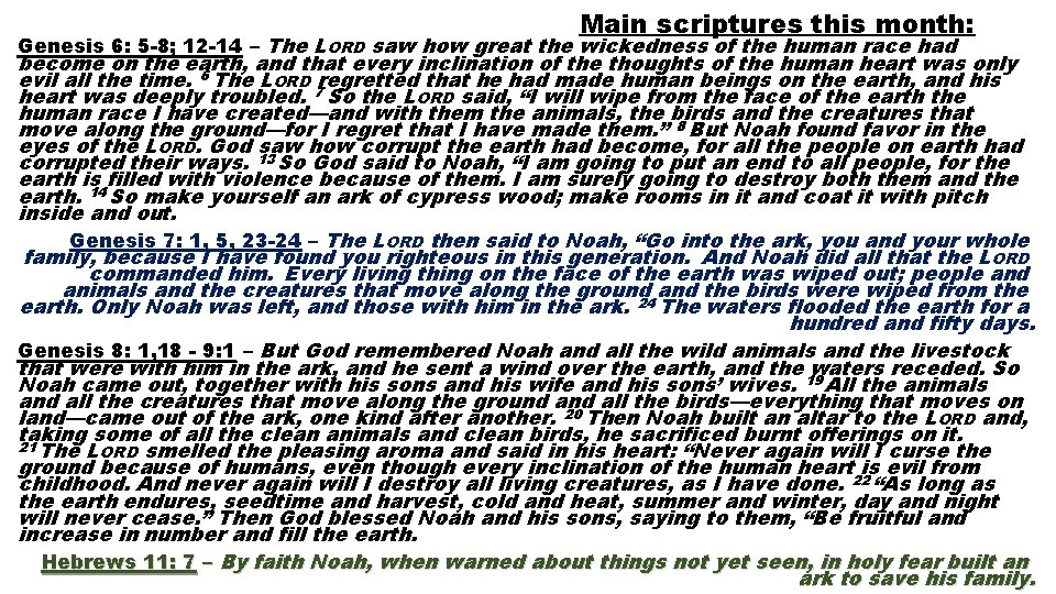 Main scriptures this month: Genesis 6: 5 -8; 12 -14 – The LORD saw