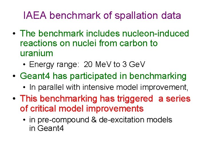 IAEA benchmark of spallation data • The benchmark includes nucleon-induced reactions on nuclei from