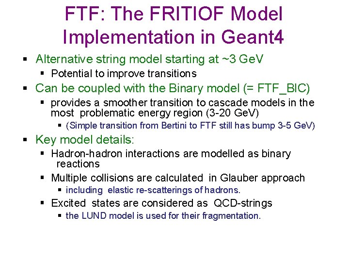 FTF: The FRITIOF Model Implementation in Geant 4 § Alternative string model starting at