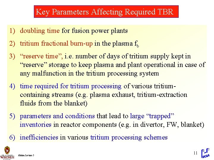 Key Parameters Affecting Required TBR 1) doubling time for fusion power plants 2) tritium