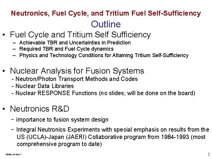 Neutronics, Fuel Cycle, and Tritium Fuel Self-Sufficiency Outline • Fuel Cycle and Tritium Self