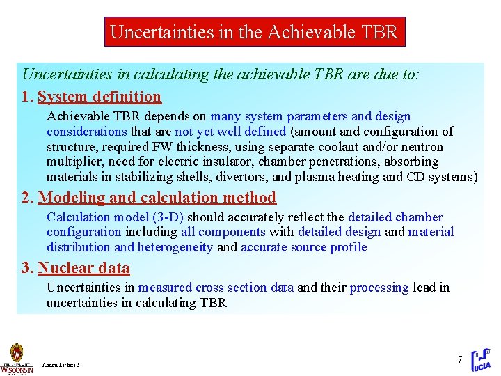 Uncertainties in the Achievable TBR Uncertainties in calculating the achievable TBR are due to:
