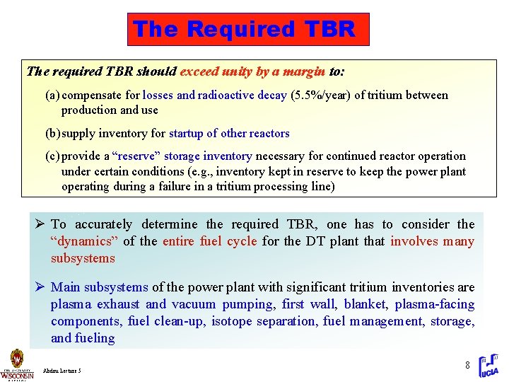 The Required TBR The required TBR should exceed unity by a margin to: (a)