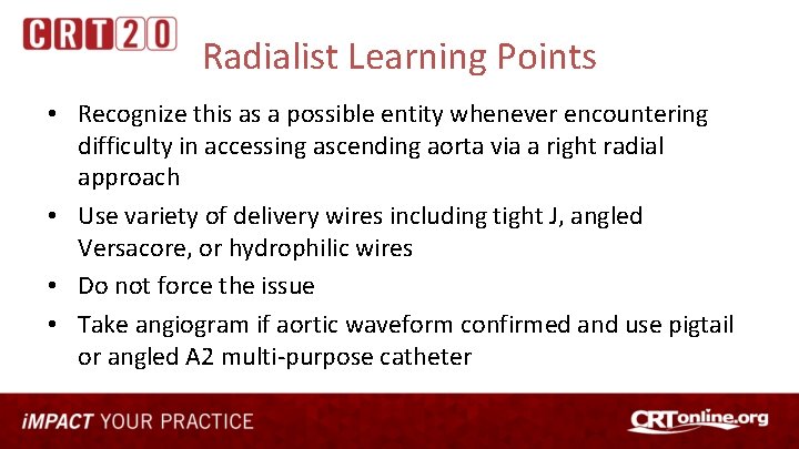 Radialist Learning Points • Recognize this as a possible entity whenever encountering difficulty in