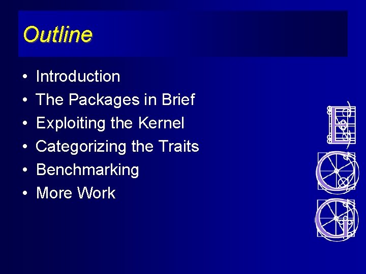 Outline • • • Introduction The Packages in Brief Exploiting the Kernel Categorizing the