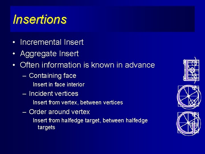 Insertions • Incremental Insert • Aggregate Insert • Often information is known in advance