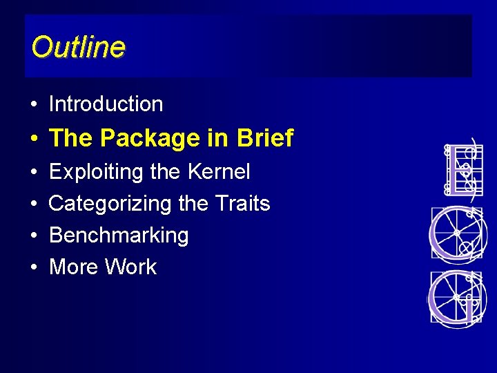 Outline • Introduction • The Package in Brief • • Exploiting the Kernel Categorizing