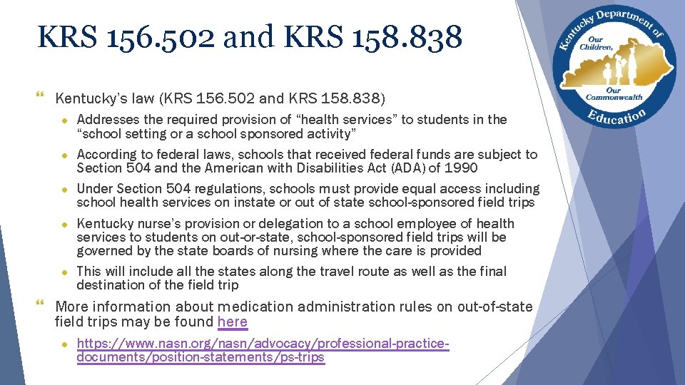 KRS 156. 502 and KRS 158. 838 } Kentucky’s law (KRS 156. 502 and