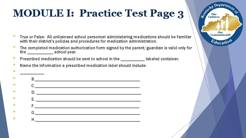 MODULE I: Practice Test Page 3 } True or False: All unlicensed school personnel