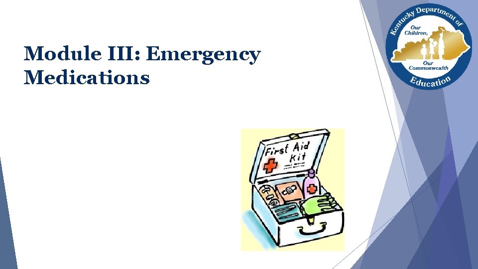 Module III: Emergency Medications 