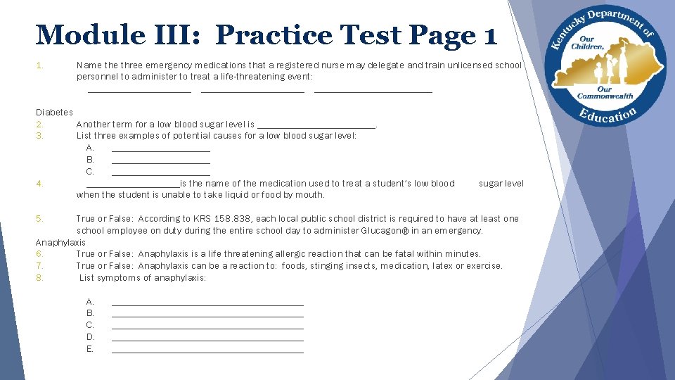 Module III: Practice Test Page 1 1. Name three emergency medications that a registered