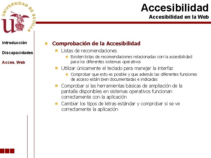 Accesibilidad en la Web Introducción Discapacidades Acces. Web Comprobación de la Accesibilidad Listas de