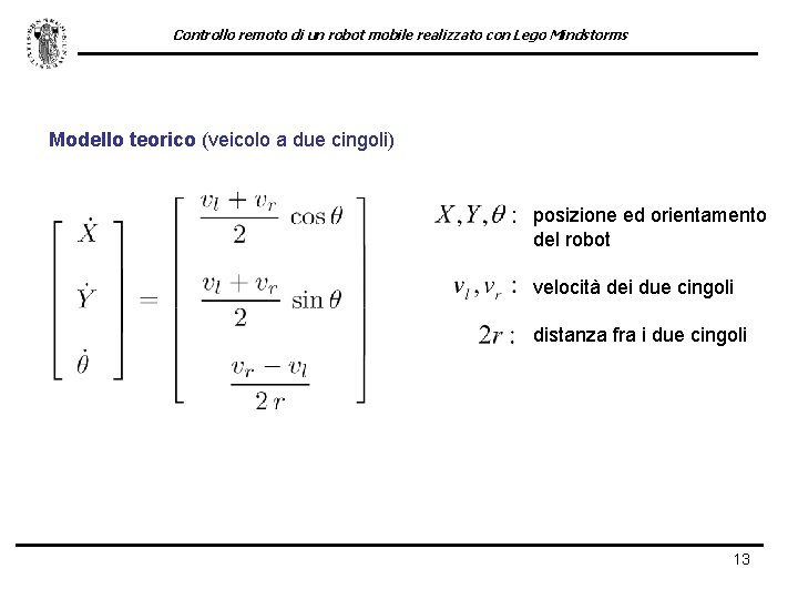 Controllo remoto di un robot mobile realizzato con Lego Mindstorms Modello teorico (veicolo a
