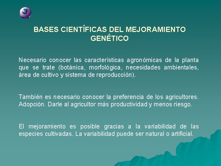 BASES CIENTÍFICAS DEL MEJORAMIENTO GENÉTICO Necesario conocer las características agronómicas de la planta que
