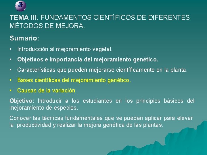 TEMA III. FUNDAMENTOS CIENTÍFICOS DE DIFERENTES MÉTODOS DE MEJORA. Sumario: • Introducción al mejoramiento