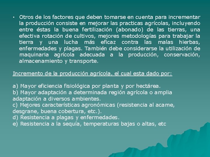  • Otros de los factores que deben tomarse en cuenta para incrementar la