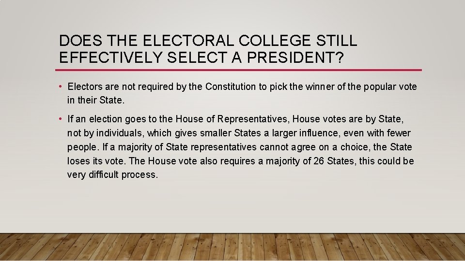 DOES THE ELECTORAL COLLEGE STILL EFFECTIVELY SELECT A PRESIDENT? • Electors are not required