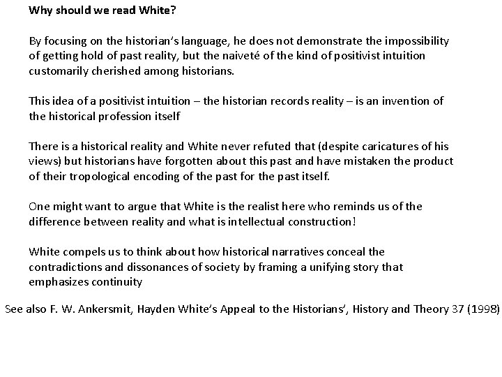 Why should we read White? By focusing on the historian’s language, he does not