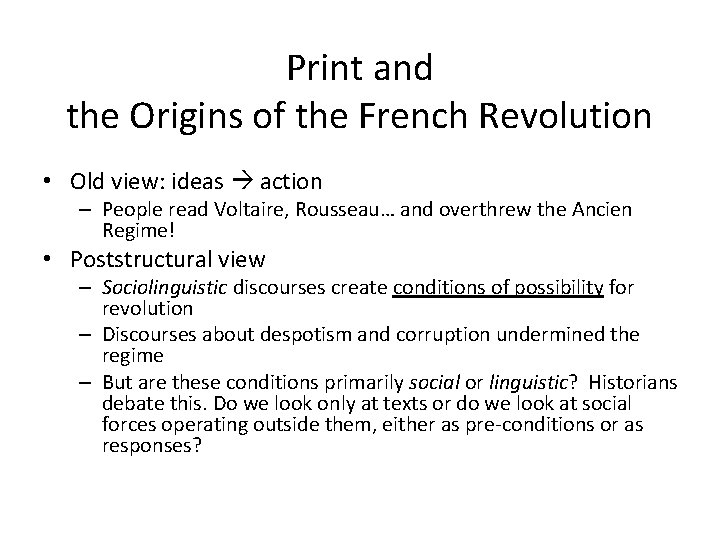 Print and the Origins of the French Revolution • Old view: ideas action –