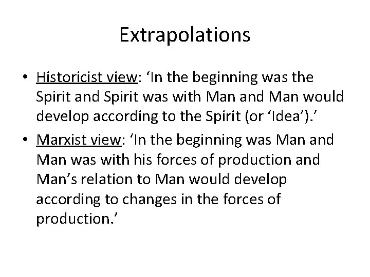 Extrapolations • Historicist view: ‘In the beginning was the Spirit and Spirit was with