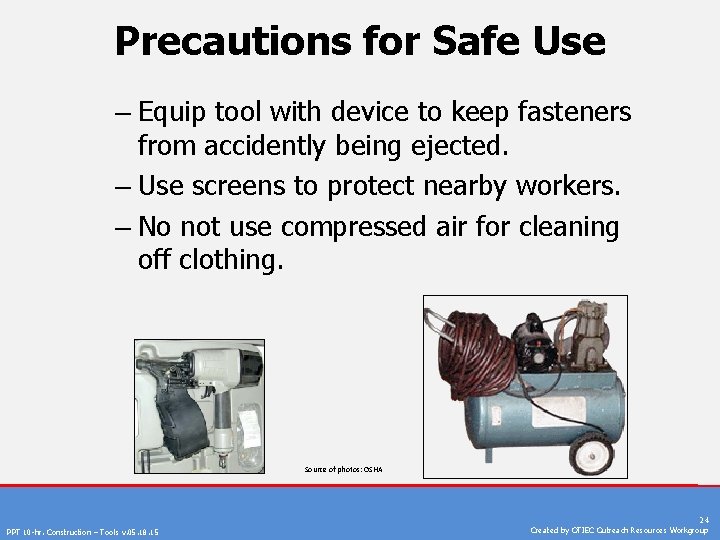 Precautions for Safe Use – Equip tool with device to keep fasteners from accidently