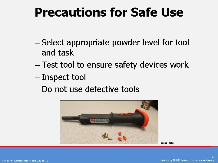 Precautions for Safe Use – Select appropriate powder level for tool and task –