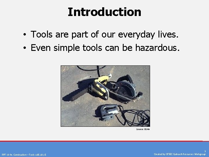 Introduction • Tools are part of our everyday lives. • Even simple tools can