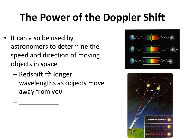 The Power of the Doppler Shift • It can also be used by astronomers