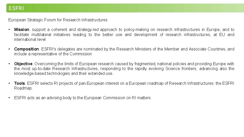 ESFRI European Strategic Forum for Research Infrastructures • Mission. support a coherent and strategy-led