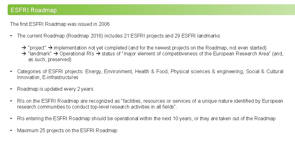 ESFRI Roadmap The first ESFRI Roadmap was issued in 2006 • The current Roadmap