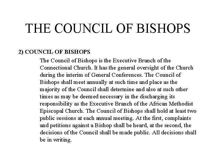 THE COUNCIL OF BISHOPS 2) COUNCIL OF BISHOPS The Council of Bishops is the