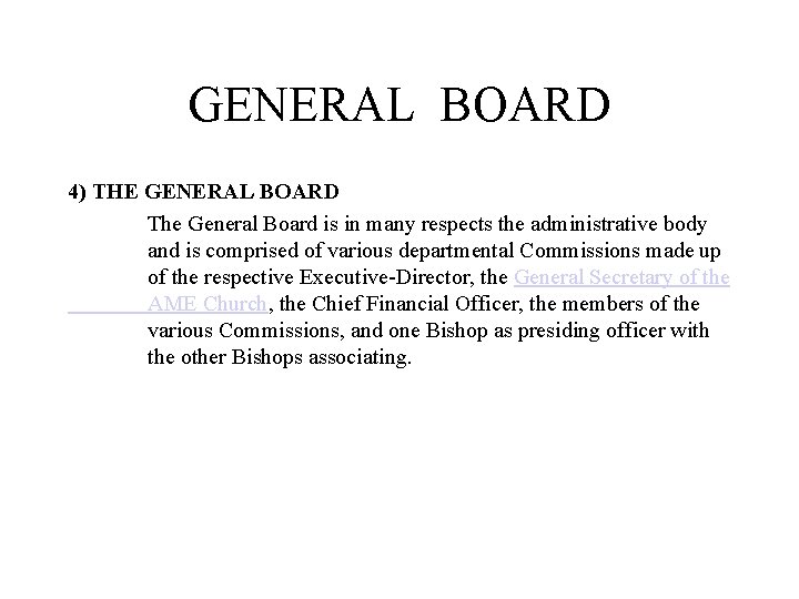 GENERAL BOARD 4) THE GENERAL BOARD The General Board is in many respects the