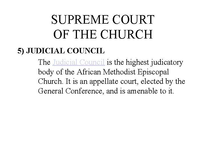 SUPREME COURT OF THE CHURCH 5) JUDICIAL COUNCIL The Judicial Council is the highest