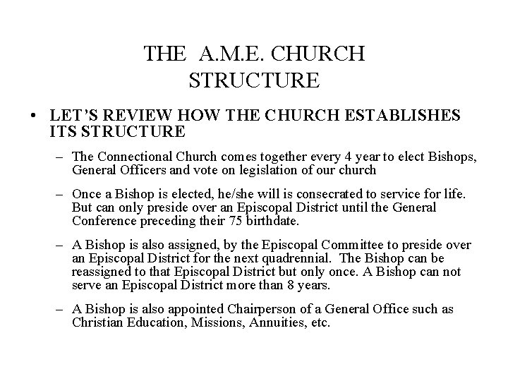 THE A. M. E. CHURCH STRUCTURE • LET’S REVIEW HOW THE CHURCH ESTABLISHES ITS